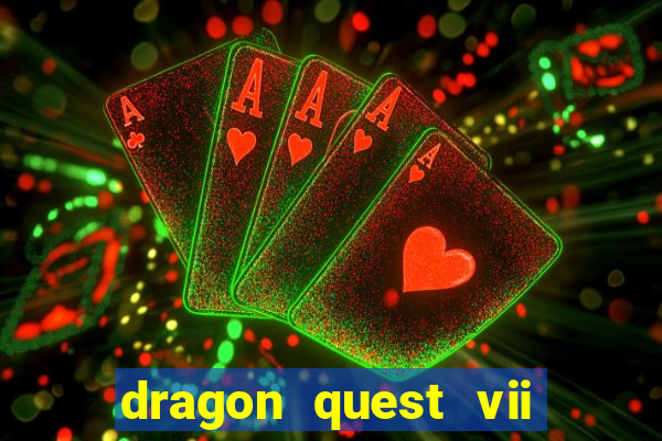 dragon quest vii ps1 rom pt-br